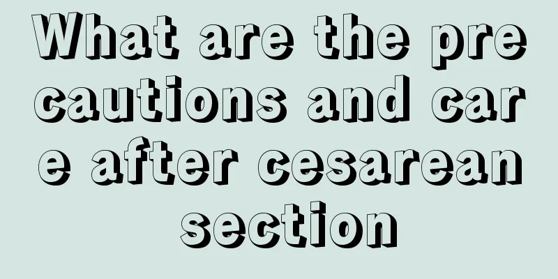 What are the precautions and care after cesarean section