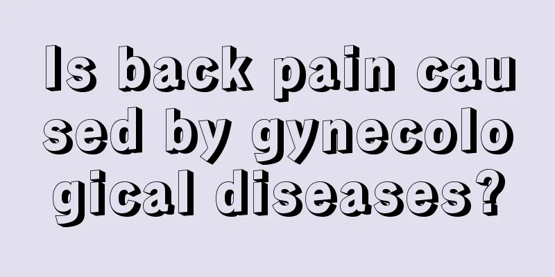 Is back pain caused by gynecological diseases?