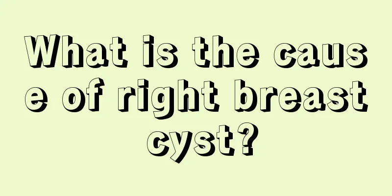 What is the cause of right breast cyst?