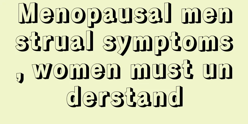 Menopausal menstrual symptoms, women must understand