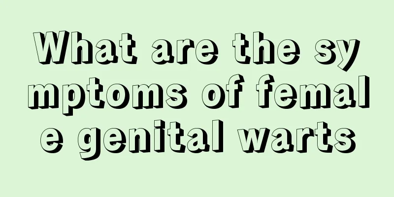 What are the symptoms of female genital warts