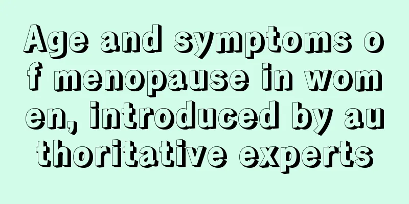 Age and symptoms of menopause in women, introduced by authoritative experts