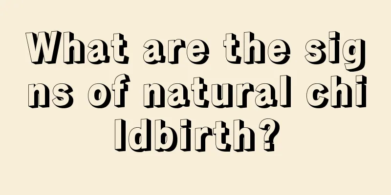 What are the signs of natural childbirth?