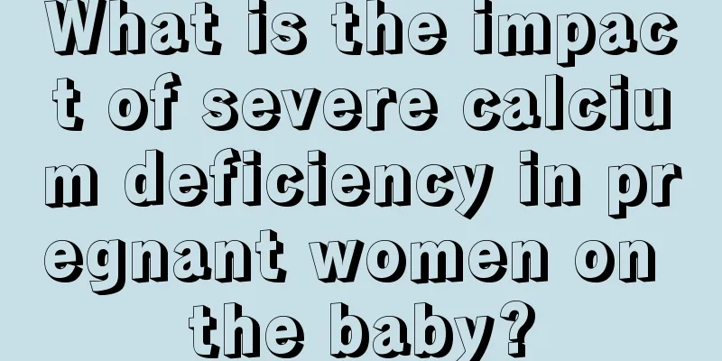 What is the impact of severe calcium deficiency in pregnant women on the baby?