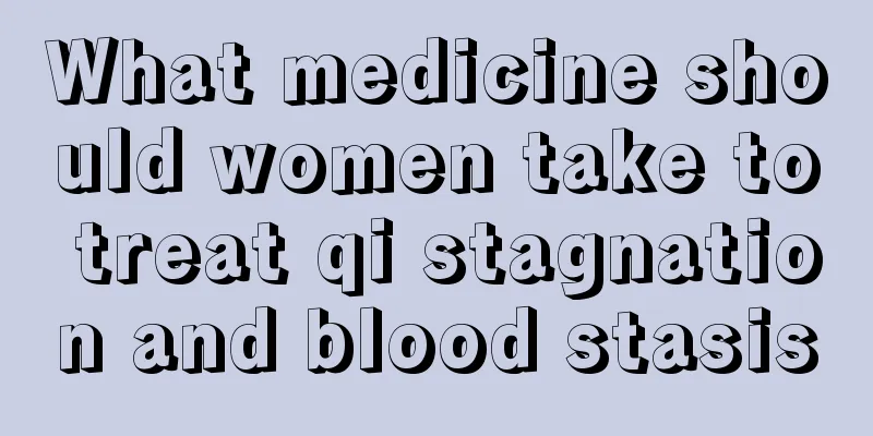 What medicine should women take to treat qi stagnation and blood stasis