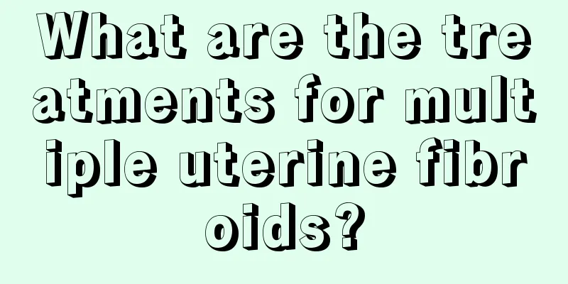 What are the treatments for multiple uterine fibroids?