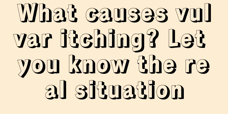 What causes vulvar itching? Let you know the real situation