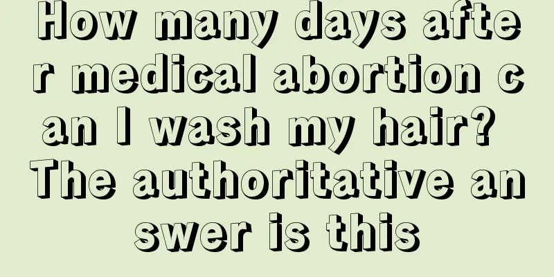 How many days after medical abortion can I wash my hair? The authoritative answer is this