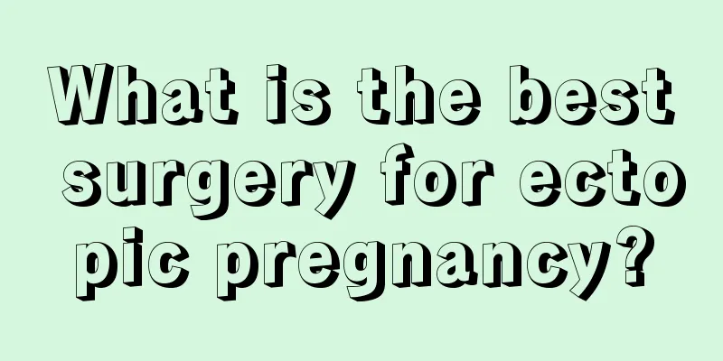 What is the best surgery for ectopic pregnancy?