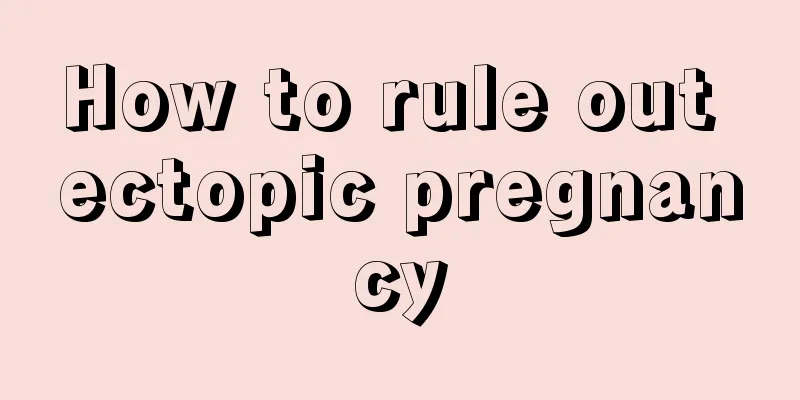 How to rule out ectopic pregnancy