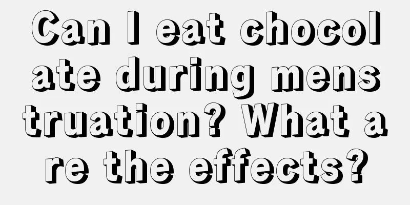 Can I eat chocolate during menstruation? What are the effects?