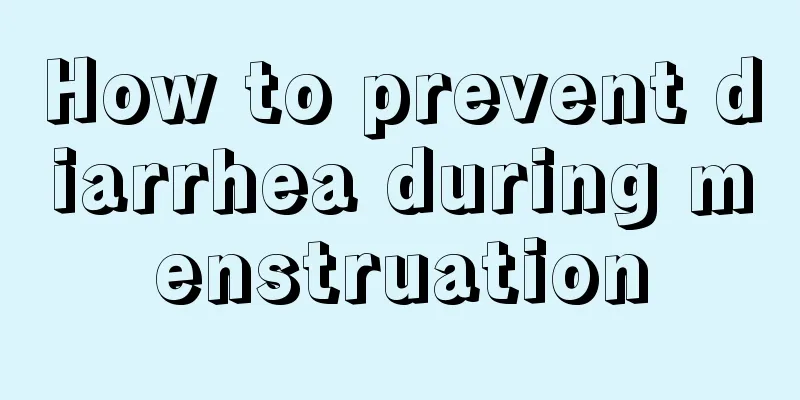 How to prevent diarrhea during menstruation