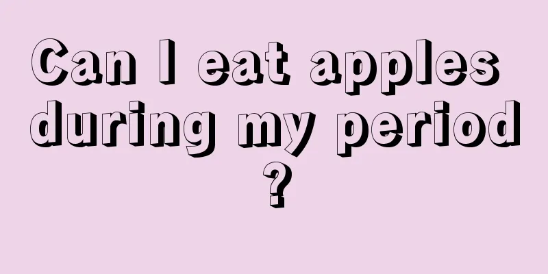 Can I eat apples during my period?