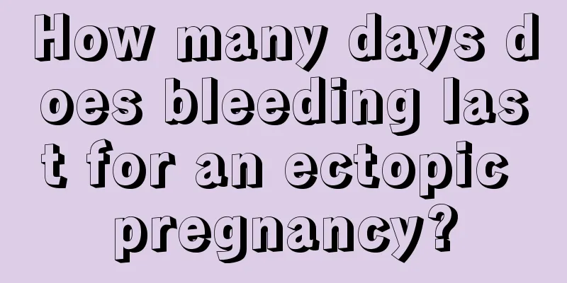 How many days does bleeding last for an ectopic pregnancy?