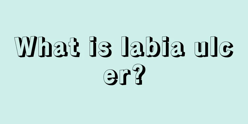 What is labia ulcer?