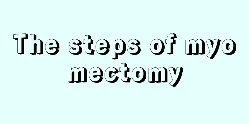 The steps of myomectomy