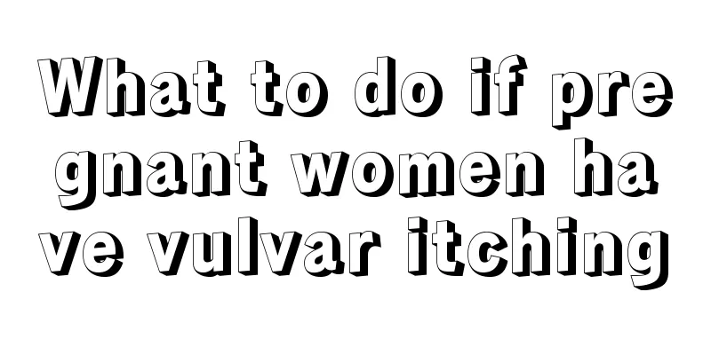 What to do if pregnant women have vulvar itching