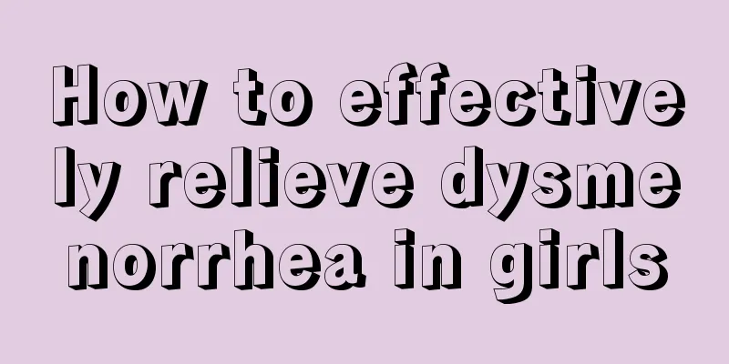 How to effectively relieve dysmenorrhea in girls