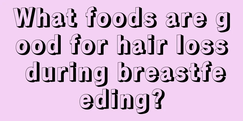 What foods are good for hair loss during breastfeeding?