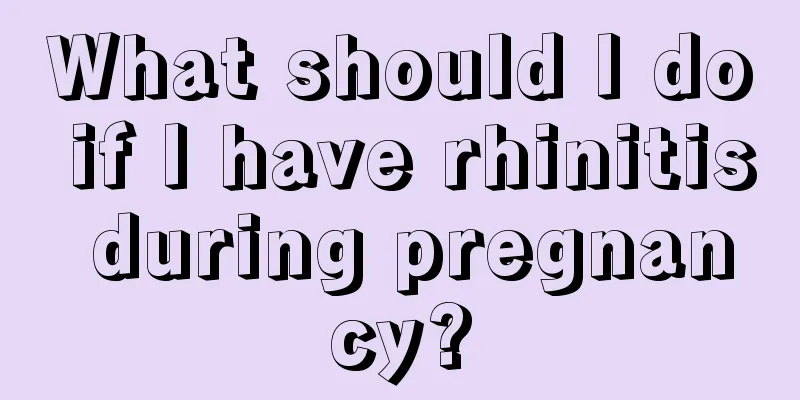 What should I do if I have rhinitis during pregnancy?