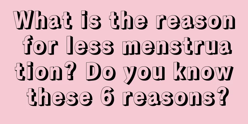 What is the reason for less menstruation? Do you know these 6 reasons?