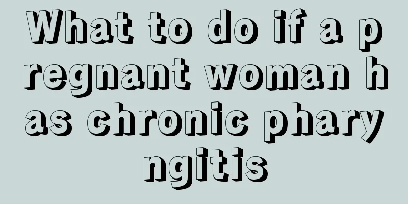 What to do if a pregnant woman has chronic pharyngitis