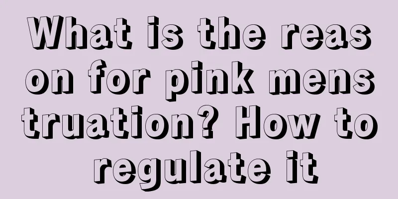 What is the reason for pink menstruation? How to regulate it