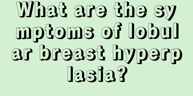 What are the symptoms of lobular breast hyperplasia?