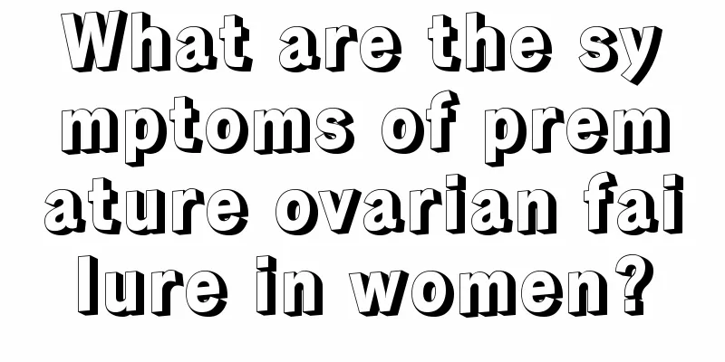 What are the symptoms of premature ovarian failure in women?