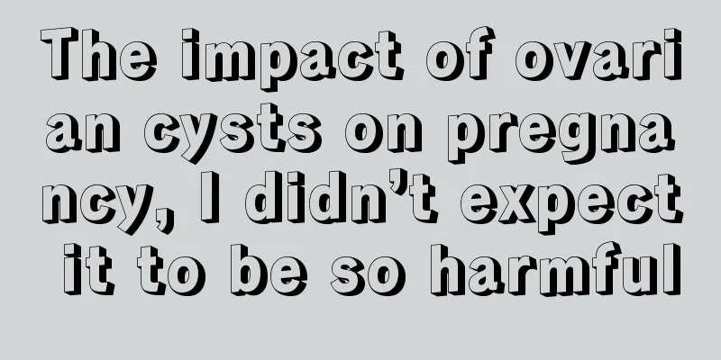 The impact of ovarian cysts on pregnancy, I didn’t expect it to be so harmful