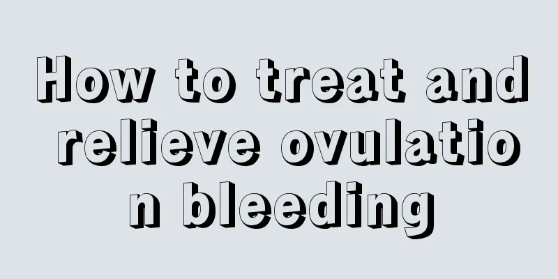 How to treat and relieve ovulation bleeding