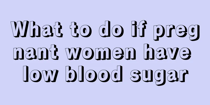 What to do if pregnant women have low blood sugar