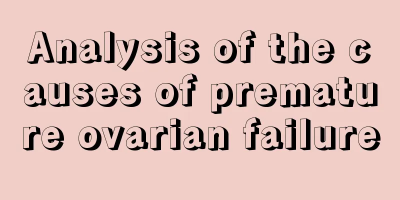 Analysis of the causes of premature ovarian failure