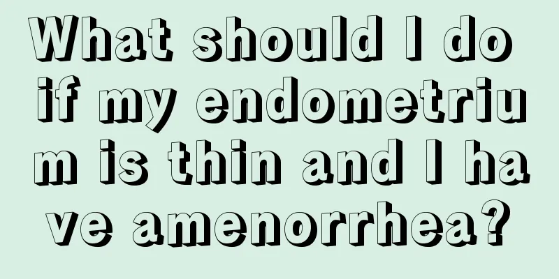 What should I do if my endometrium is thin and I have amenorrhea?