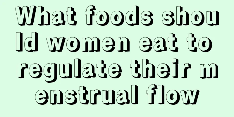 What foods should women eat to regulate their menstrual flow