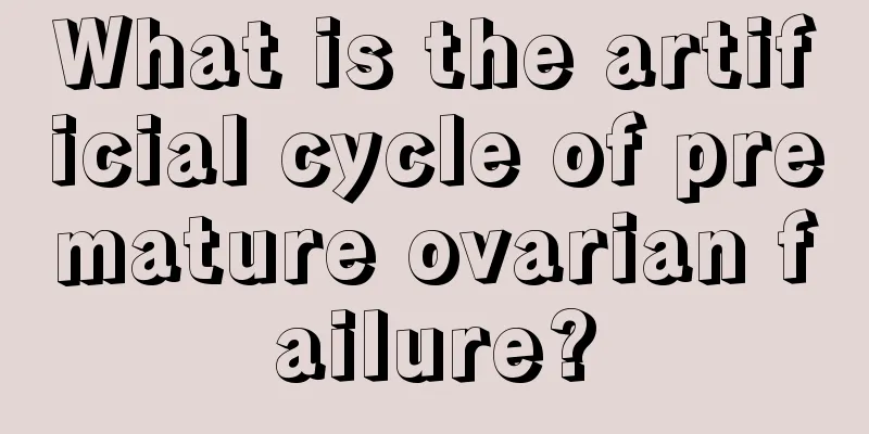 What is the artificial cycle of premature ovarian failure?