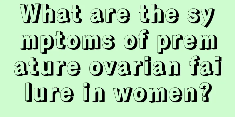 What are the symptoms of premature ovarian failure in women?