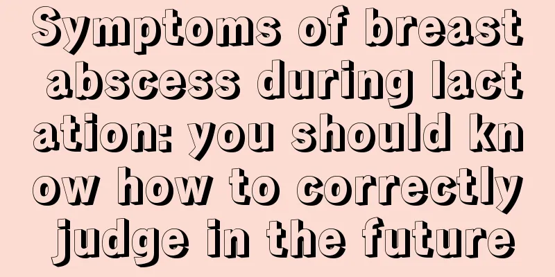 Symptoms of breast abscess during lactation: you should know how to correctly judge in the future