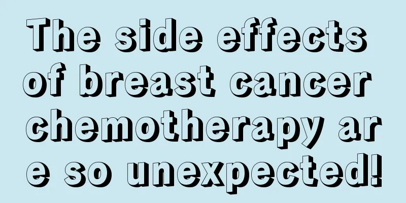 The side effects of breast cancer chemotherapy are so unexpected!