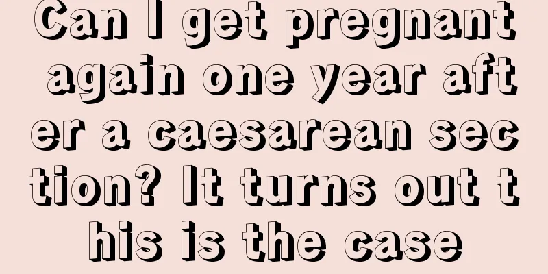 Can I get pregnant again one year after a caesarean section? It turns out this is the case