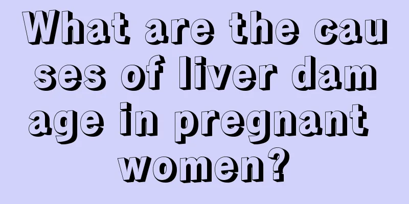 What are the causes of liver damage in pregnant women?