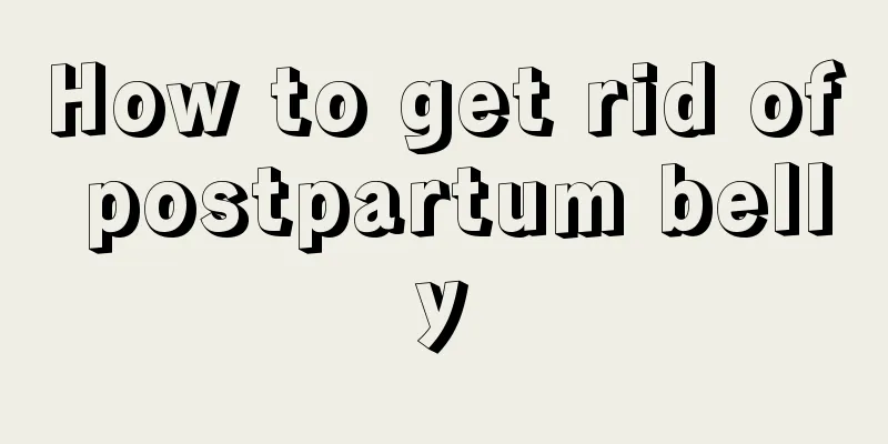 How to get rid of postpartum belly