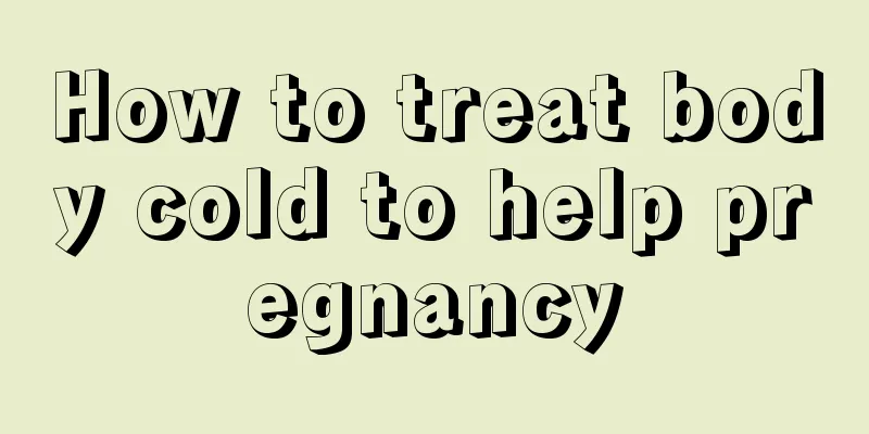 How to treat body cold to help pregnancy