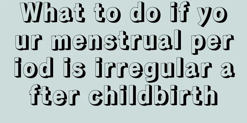 What to do if your menstrual period is irregular after childbirth