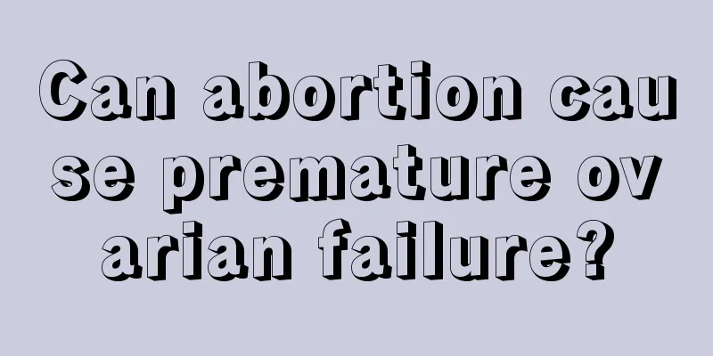 Can abortion cause premature ovarian failure?