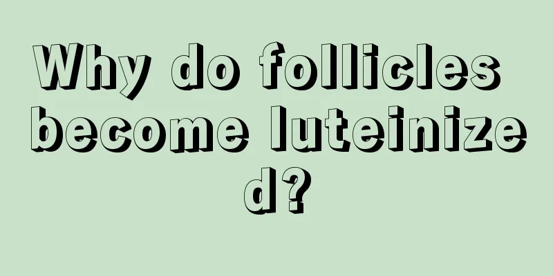 Why do follicles become luteinized?