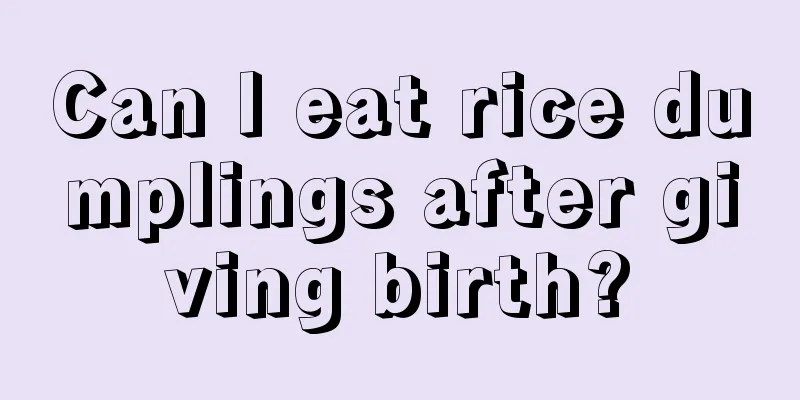 Can I eat rice dumplings after giving birth?