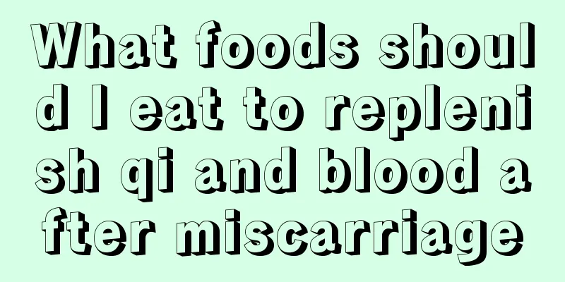 What foods should I eat to replenish qi and blood after miscarriage