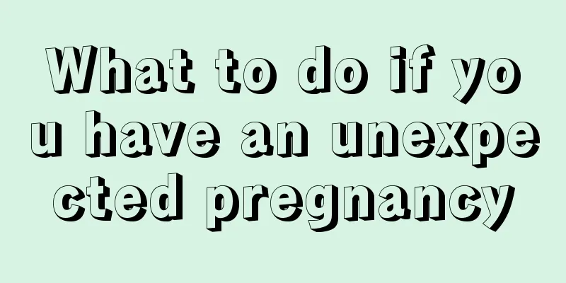 What to do if you have an unexpected pregnancy