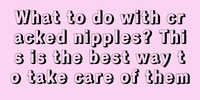 What to do with cracked nipples? This is the best way to take care of them